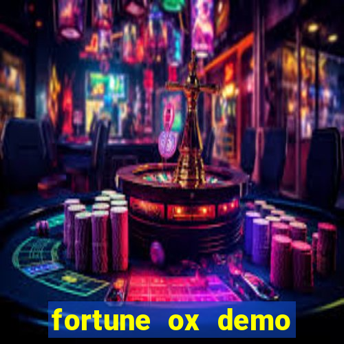 fortune ox demo dinheiro infinito